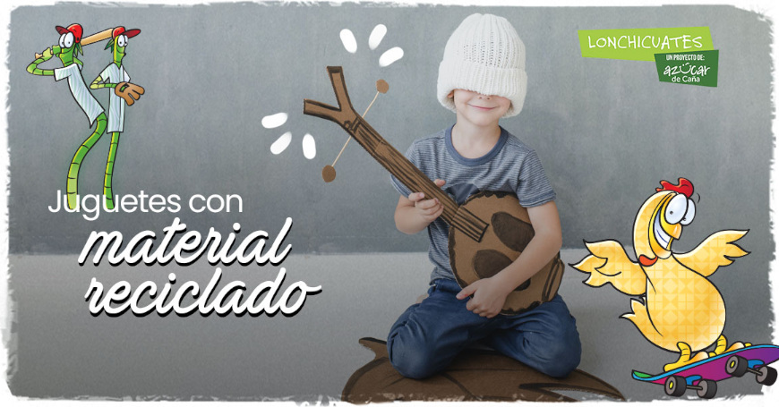 Imagen de portada Lonchicuates - Aprende a hacer tu propio juguete con material reciclado